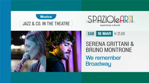 "WE REMEMBER BROADWAY" Serena Grittani e Bruno Montrone