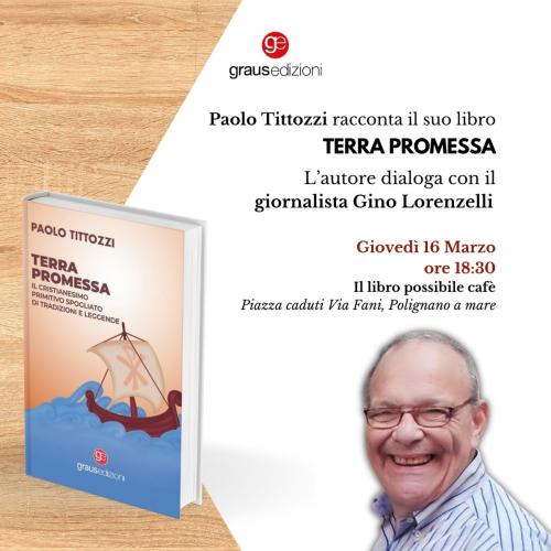 Paolo Tittozzi racconta il suo libro "TERRA PROMESSA"