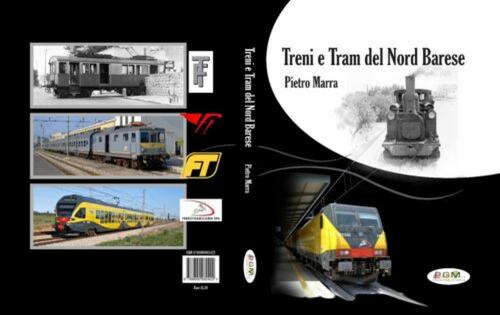 Pietro Marra presenta "Treni e tram del nord barese. Ediz. illustrata"