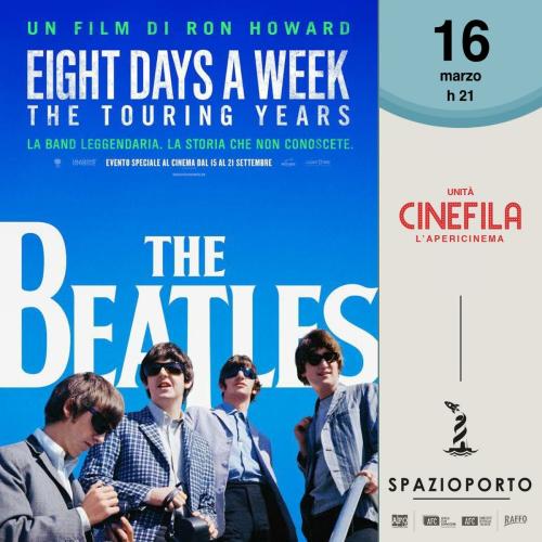 Unità Cinefila presenta “The Beatles - Eight Days a Week” (2016)