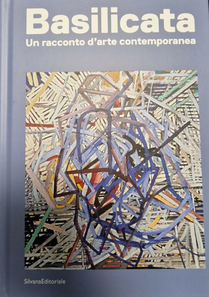 Presentazione del volume "Basilicata. Un racconto d’arte contemporanea".  di Antonello Tolve