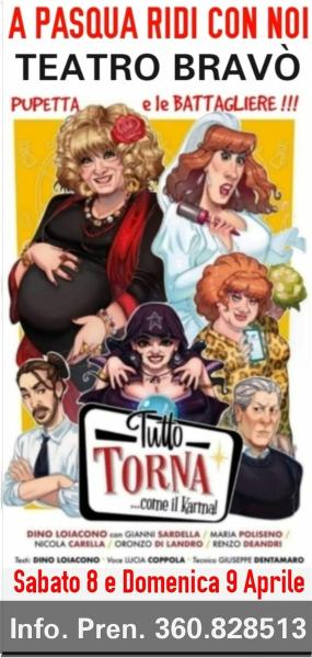 Pasquetta con i tuoi e a Pasqua ..........stai con noi!  -  Si ride con Pupetta e le Battagliere al Teatro BRAVO' - Sabato 8 e Domenica 9  Aprile 2023.