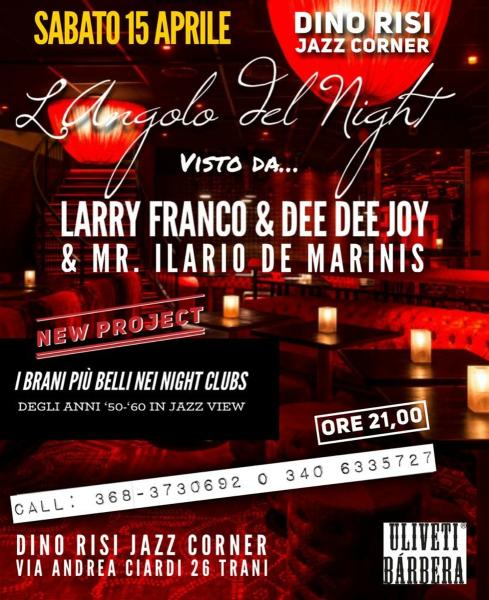 L’Angolo Del Night visto da Larry Franco, Dee Dee Joy e Ilario De Marinis