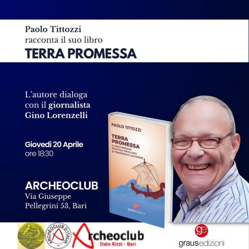 Paolo Tittozzi presenta TERRA PROMESSA all'ArcheoClub