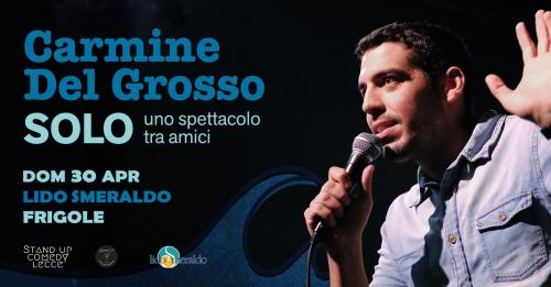 Carmine Del Grosso al Lido Smeraldo di Frigole - Stand up comedy show