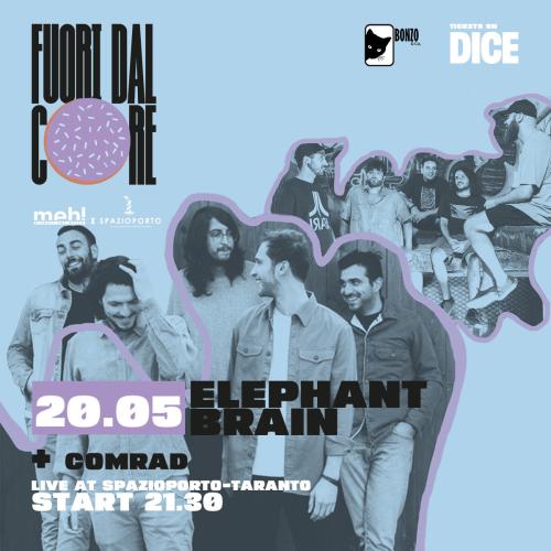 FUORI DAL CORE presenta ELEPHANT BRAIN + Comrad