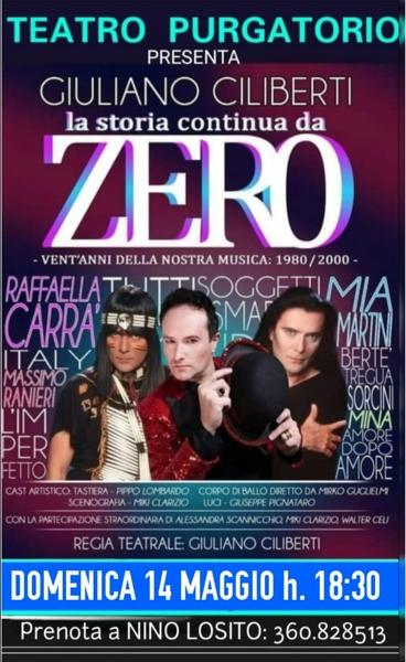 A grande richiesta ritorna al Teatro Purgatorio GIULIANO CILBERTI in: La storia continua da "ZERO" - Ventanni della nostra musica dal 1980 al 2000  Domenica 14 Maggio  h. 18:30