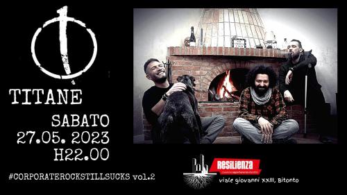 TITANE live at Resilienza #Corporaterockstillsucks vol.2