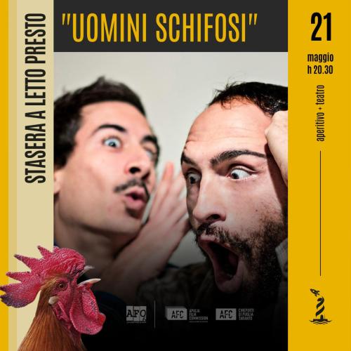 STASERA A LETTO PRESTO presenta "UOMINI SCHIFOSI" di Fabio Zullino e Giorgio Consoli