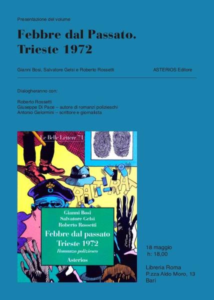 Roberto Rossetti  presenta il libro: Febbre dal Passato. Trieste 1972.