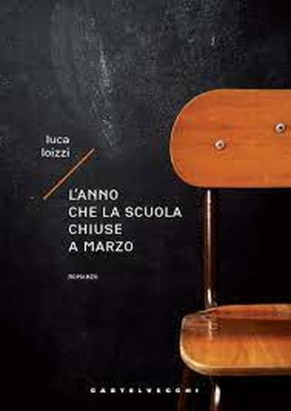 "L' anno che la scuola chiuse a marzo", Luca Loizzi ospite di VIAGGI LETTERARI NEL BORGO