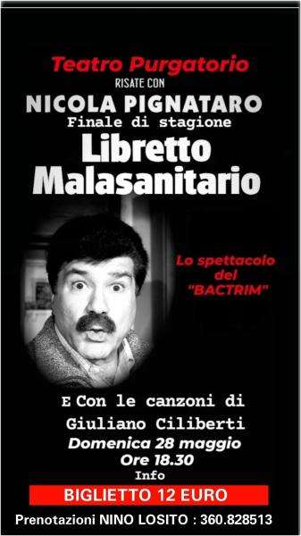 NICOLA PIGNATARO & GIULIANO CILIBERTI chiudono la Stagione Tetrale 2022/23 del Teatro PURGATORIO Domenica 28 Maggio con lo spettacolo comico del"BACTRIM" e per la musica i grandi successi cantati da Giuliano Ciliberti.