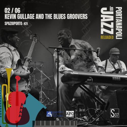 "PORTA NAPOLI IN JAZZ RELOADED" presenta KEVIN GULLAGE & THE BLUES GROOVERS