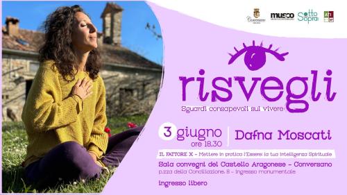Incontro con Dafna Moscati - "Il Fattore X - Mettere in pratica l'Essere: la tua intelligenza spirituale".