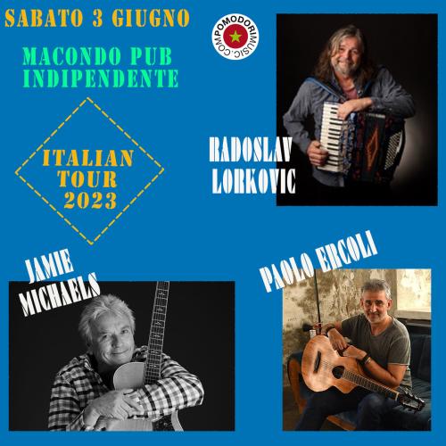 Jamie Michaels Radoslav Lorkovic Paolo Ercoli Live