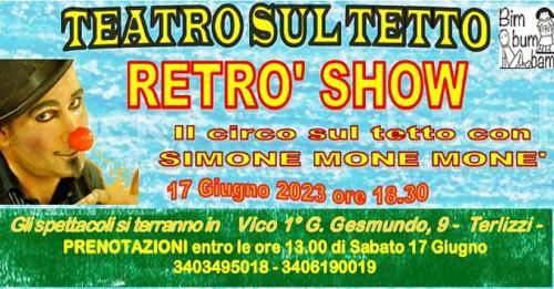 RETRO' SHOW con Simone Mone Monè x TEATRO SUL TETTO