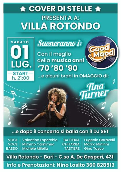 Cover di stelle presenta nei Giardini di VILLA RONDO i "GOOD MOOD" concerto di musica Anni '70-'80-'90  con omagggio da "TINA TURNER"  Sabato 1° Luglio Ore 21:00