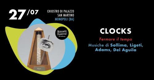 Ritratti Festival 2023 ⦿ CLOCKS Fermare il Tempo