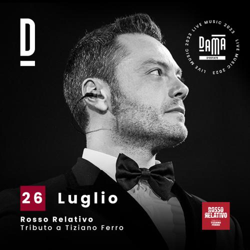 Rosso Relativo - Tributo a Tiziano Ferro live at Dama