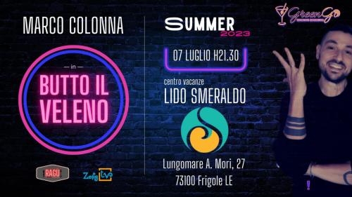 Marco Colonna in "Butto il veleno" - Serata di cabaret al Lido Smeraldo