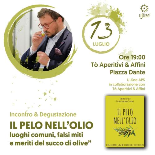 Incontro & Degustazione | Il pelo nell’olio: luoghi comuni, falsi miti e meriti del succo di olive