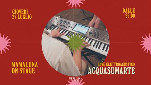 MAMALUNA ON STAGE | ACQUASUMARTE a Mamaluna