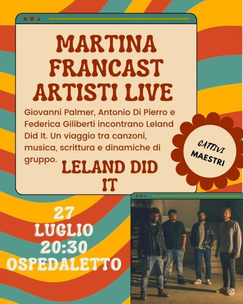 LELAND DID IT a MARTINA FRANCAST Artisti live