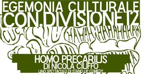 HOMO PRECARIUS: lo spettacolo di Stand-Up Comedy di Nicola Ciuffo al MAUL!