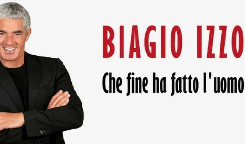 BIAGIO IZZO in "Che fine ha fatto l'uomo"