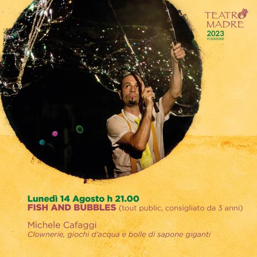 Fish and Bubbles - Teatro Madre Festival