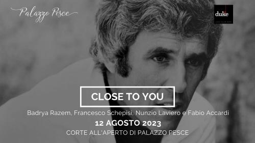 Close to you