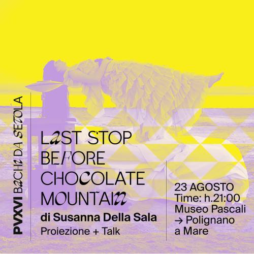 PV16/DOC “Last stop before chocolate mountain”