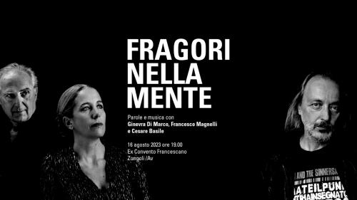 FRAGORI NELLA MENTE 2023 | Parole e musica con Cesare Basile, Francesco Magnelli e Ginevra di Marco