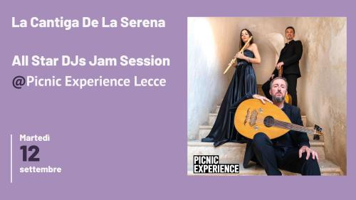 PICNIC EXPERIENCE La Cantiga De La Serena live / DJs Jam