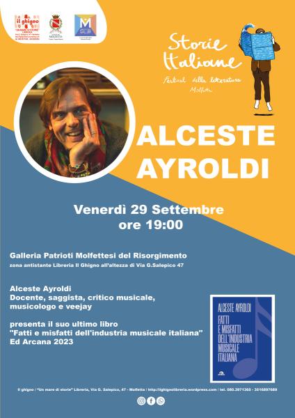 Alceste Ayroldi musicologo presenta il suo ultimo libro ”Fatti e misfatti dell’industria musicale italiana” Arcana Edizioni 👉 Storie Italiane, il primo festival di letteratura a Molfetta 📚 Prima nazionale Venerdì 29 Settembre ore 19 Galleria Patrioti M<sC