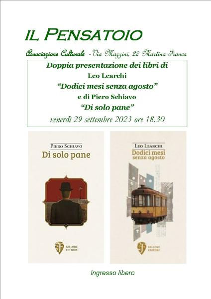 Doppia presentazione dei libri di  Leo Learchi  “Dodici mesi senza agosto”  e di Piero Schiavo “Di solo pane”