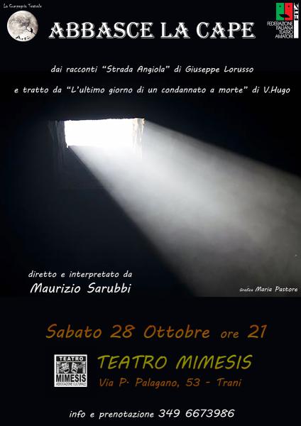 "ABBASCE LA CAPE"tratto da"Strada Angiola"di G.Lorusso e"L'ultimo giorno di un condannato a morte"di V.Hugo