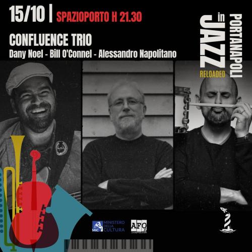 "Porta Napoli in jazz Reloaded" presenta CONFLUENCE TRIO