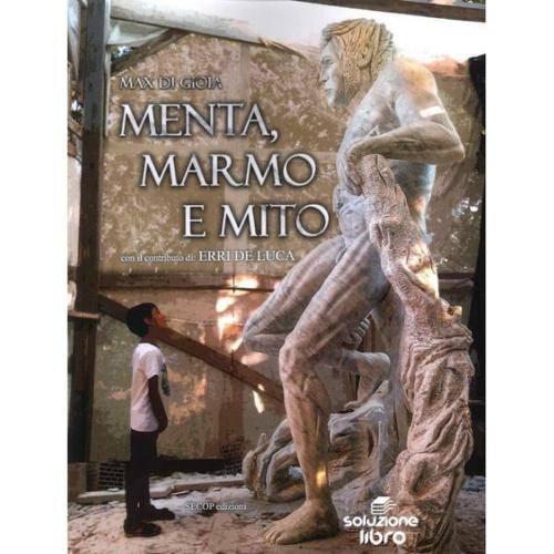 Max Di Gioia  presenta "Menta, marmo e mito"