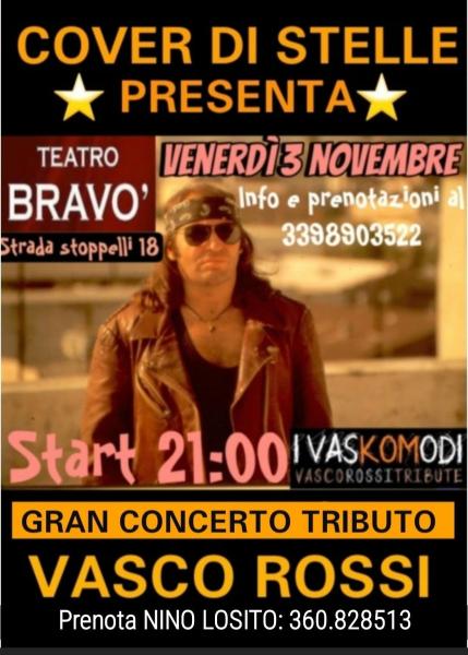 COVER DI STELLE preseta al Teatro BRAVO' un Gran Cocerto Tributo dedicato al mitico "VASCO ROSSI" con i prestigiosi "VASCOMODI" - Venerdì 3 Novembre h. 21:00