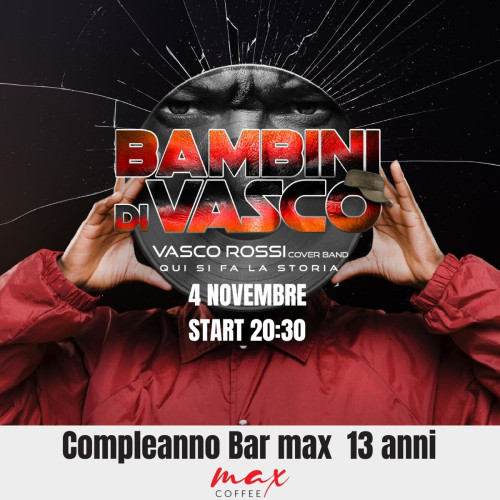 Happy B-Day Max Coffee - I Bambini di Vasco live a Barletta
