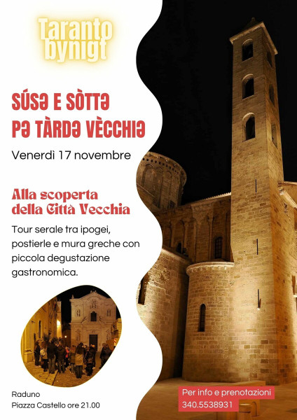 Taranto by Night: Venerdì 17 novembre, ' Súsə e sòttə pe Tàrdə Vècchiə: