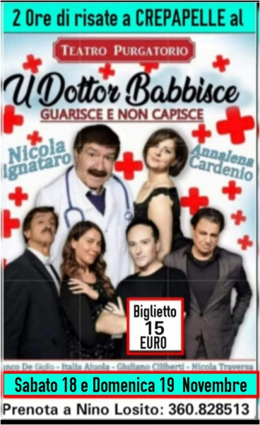 Teatro Purgatorio Nicola Pignataro presenta la nuova commedia: "U Dott. Babbisce  guarisce e non capisce" Sabato 18 e domenica 19 Novembre.