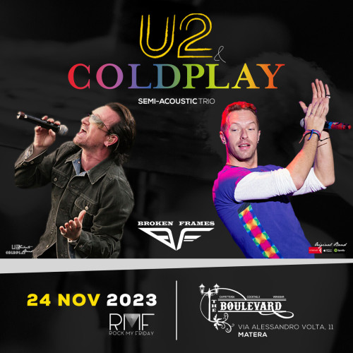 U2 & Coldplay Night [Trio] by Broken Frames - Matera