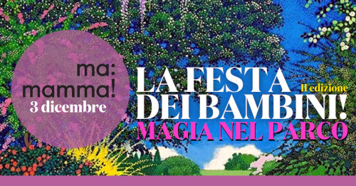 La Festa dei Bambini [II edizione] MAGIA NEL PARCO 💫🌳