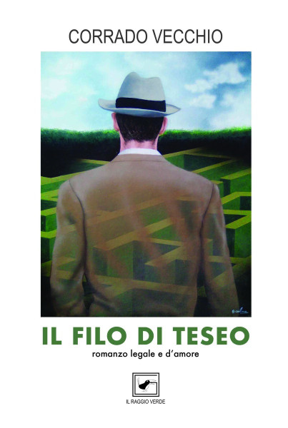 Il filo di Teseo il romanzo legale e d'amore di Corrado Vecchio