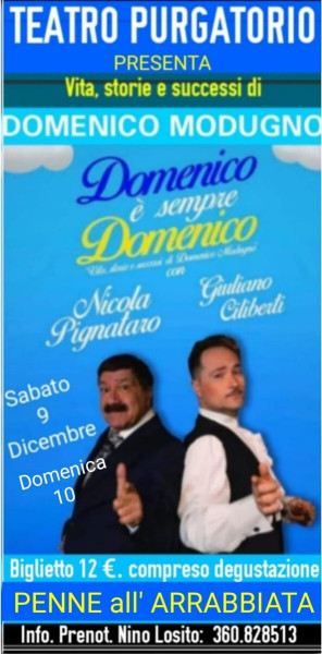 Ritorna a grande richiesta lo spettacolo Comico-Musicale "DOMENICO E' SEMPRE DOMENICO"  con Nicola Pignataro e Giuliano Ciliberti - Sabato 9 e Domenica  10 Dicembre Teatro Purgatorio.