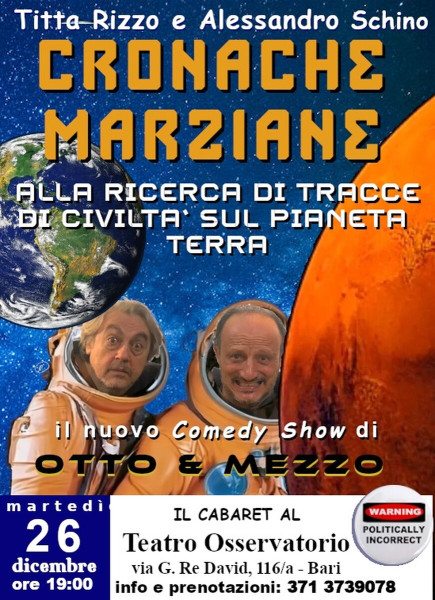 CRONACHE MARZIANE 2023 il cabaret di Otto&Mezzo a Bari