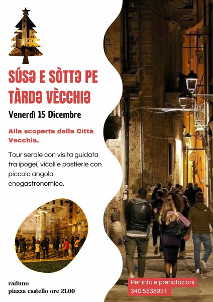 Taranto by Night: venerdì 15 dicembre, 'Sús e sòtt pe Tàrd Vècchi'