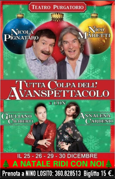 Bari – Si ride per le FESTE DI NATALE torna l&apos; Avanspettacolo al Teatro PURGATORIO con Nicola Pignatario – Nico Maretti – Giuliano Ciliberti -Annalena Cardenio –  MUSICA & CABARET- 25 – 26 -29 -30 Dicembre 2023